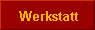 Werkstatt